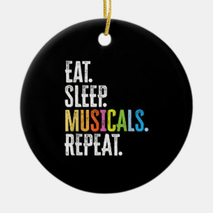 Eat Sleep Musicals Wiederholung Schauspielerin Sän Keramik Ornament