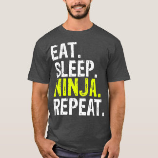 Eat Sleep Ninja Repeat Gift (2) T-Shirt