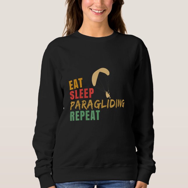 Eat Sleep Paragliding Repeat Paragliding Skydiver Sweatshirt (Vorderseite)