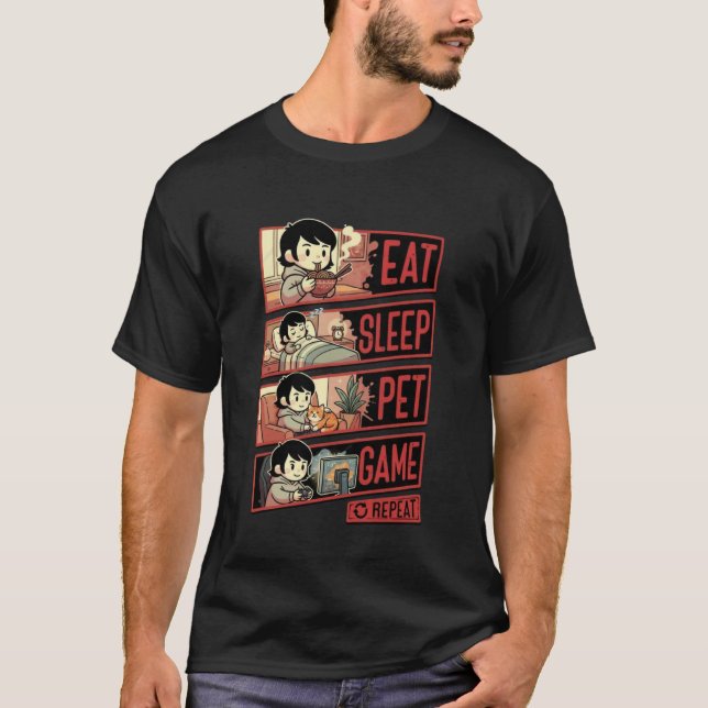 Eat Sleep Pet Game Repeat Funny Gamer T-Shirt (Vorderseite)