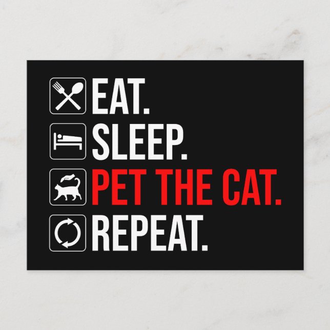 Eat. Sleep. Pet The Cat. Repeat Postkarte (Vorderseite)
