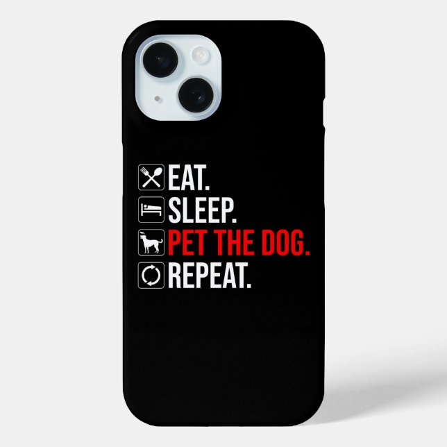 Eat. Sleep. Pet The Dog. Repeat Case-Mate iPhone Hülle (Rückseite)