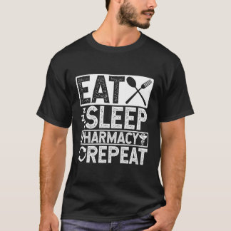 Eat Sleep Pharmacy Repeat Profession Doc Doctor Sl T-Shirt