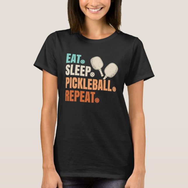 Eat Sleep Pickleball Repeat  Pickle Ball Player T-Shirt (Vorderseite)