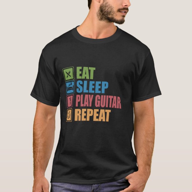 Eat Sleep PLAY GUITAR Wiederholung T-Shirt (Vorderseite)
