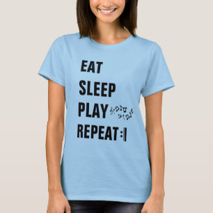 Eat Sleep Play Repeat-Hashtag MusiciansLife (zurüc T-Shirt