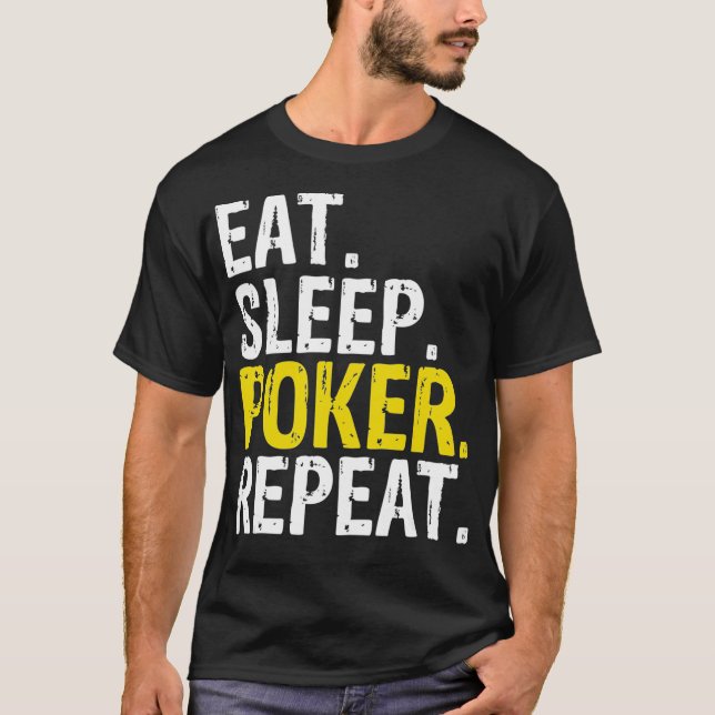 Eat Sleep Poker Repeat Game Gift  T-Shirt (Vorderseite)