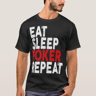 Eat Sleep Poker Repeat Poker Tee