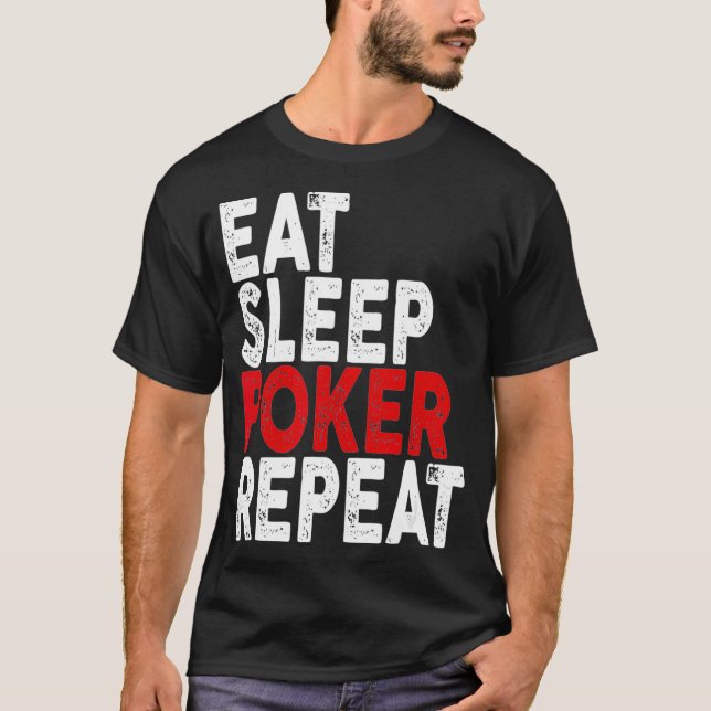 Eat Sleep Poker Repeat   Poker Tee  (Vorderseite)