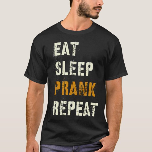 Eat Sleep PRANK Repeat Tricks Team Joking Squad Tr T-Shirt (Vorderseite)