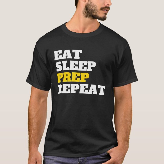 Eat Sleep Prep Repeat  Prepper Gear and Prepper Su T-Shirt (Vorderseite)