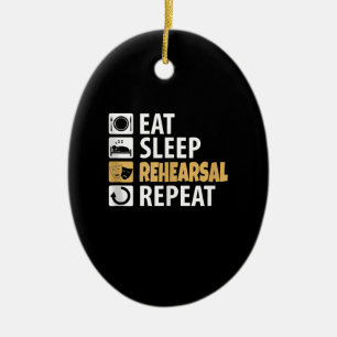 Eat Sleep Proben Wiederholen - Theaterzitate Schau Keramik Ornament
