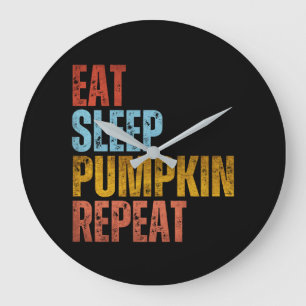 EAT SLEEP PUMPKIN REPEAT GROßE WANDUHR