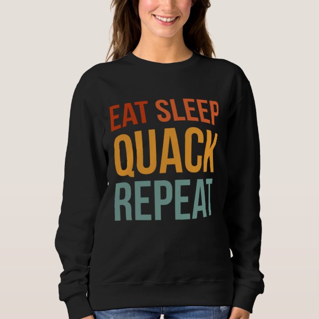 Eat Sleep Quack Repeat Duck Hunting Sweatshirt (Vorderseite)