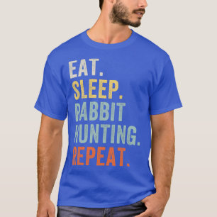 Eat Sleep Rabbit Jagd Wiederholung Funny Rabbit Hu T-Shirt