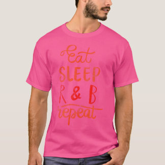 Eat Sleep Rb Wiederholung Musik Lover Gift Funny M T-Shirt