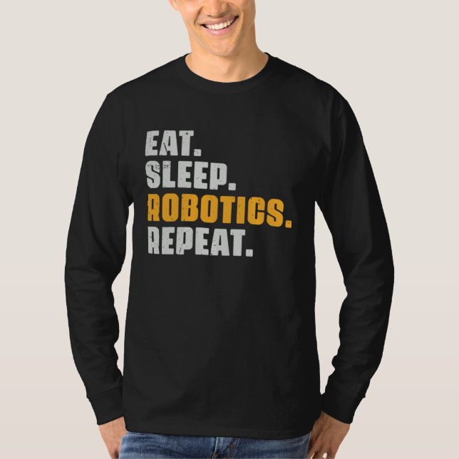 Eat Sleep Robotics Repeat  Robots Science Retro Vi T-Shirt (Vorderseite)