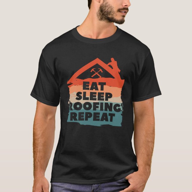 Eat Sleep Roofing Repeat Roofer Roofers T-Shirt (Vorderseite)