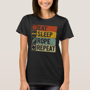 Eat Sleep Rope Wiederholung Retro 60er 70er Rope T-Shirt