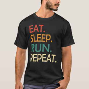 Eat Sleep Run Repeat Runner Outfit Sprichwort T-Shirt
