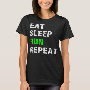 Eat Sleep Run Wiederholen Funny Running Slogan Run T-Shirt
