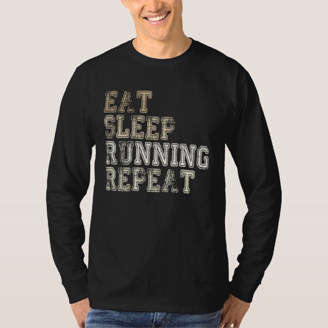 Eat Sleep Running Repeat Running  Runner Saying T-Shirt (Vorderseite)