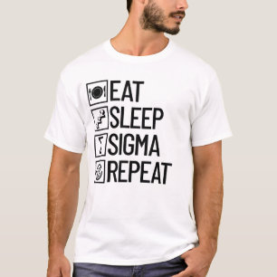 Eat Sleep Sigma Wiederholung Funny Sigma T-Shirt