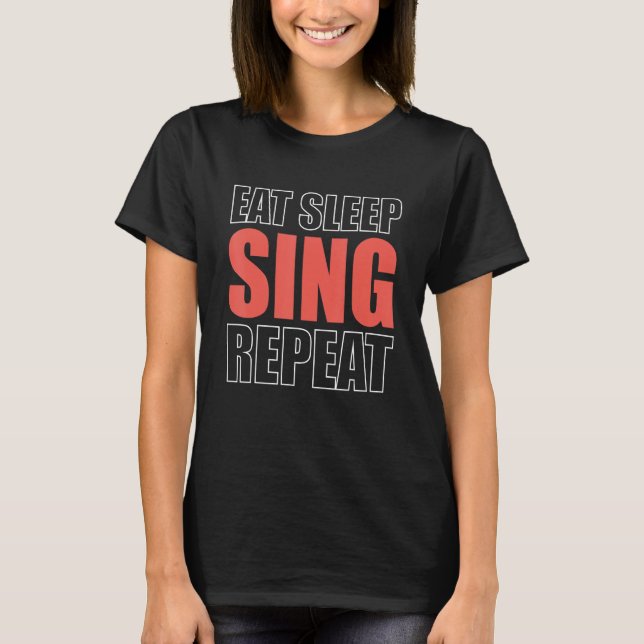 Eat Sleep Sing Repeat Opera-Singer T-Shirt (Vorderseite)