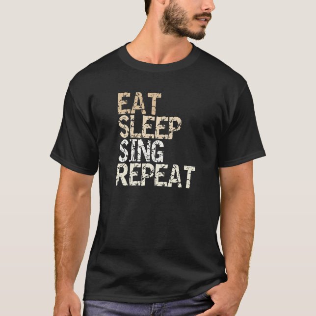 Eat Sleep Sing Repeat outfit choir singers hobby s T-Shirt (Vorderseite)