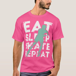 Eat Sleep Skate Repeat Rollschuhe Rollschuhlaufen T-Shirt
