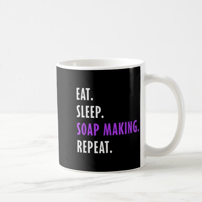 Eat Sleep Soap Making Repeat - Crafters Soapmaking Kaffeetasse (Rechts)
