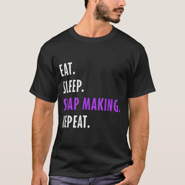 Eat Sleep Soap Making Repeat - Crafters Soapmaking T-Shirt (Vorderseite)
