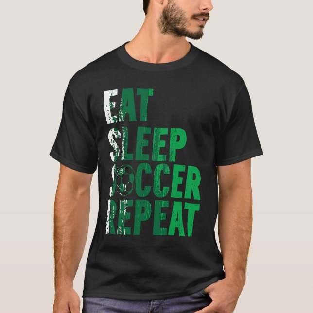 Eat Sleep Soccer Repea Soccer Player T-Shirt (Vorderseite)