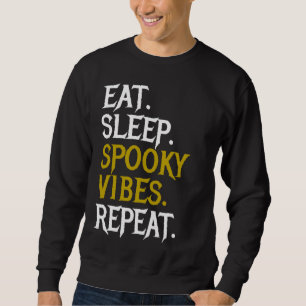 Eat Sleep Spooky Vibes Wiederholung - Halloween 20 Sweatshirt