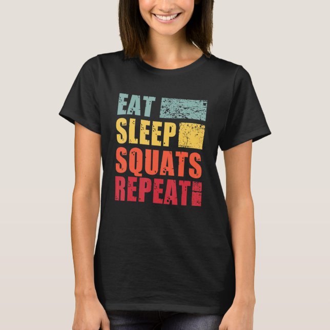Eat Sleep Squats Repeat T-Shirt (Vorderseite)