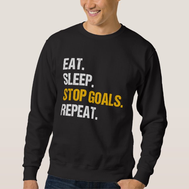 Eat Sleep Stop Goals Repeat Field Hockey Hockey Pl Sweatshirt (Vorderseite)