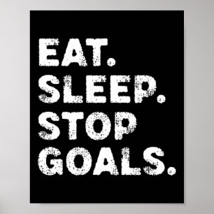 Eat Sleep Stop Tore Lustig Fußball Hockey Torwart  Poster