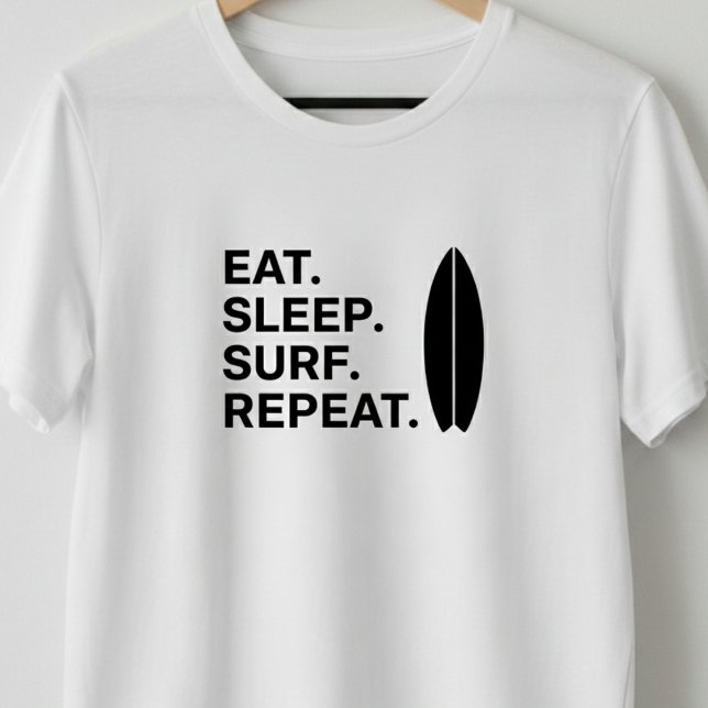 Eat Sleep Surf Repeat Funny Surfing Quotes   T-Shirt (Von Creator hochgeladen)