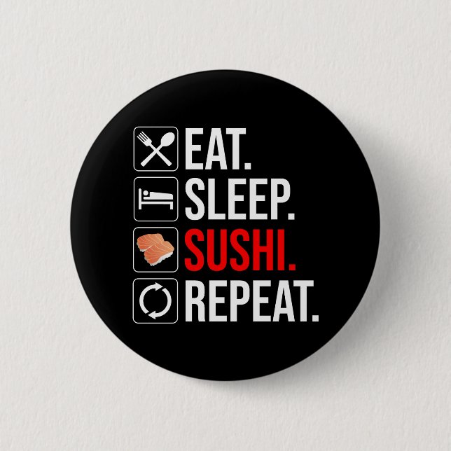 Eat. Sleep. Sushi. Repeat Button (Vorderseite)