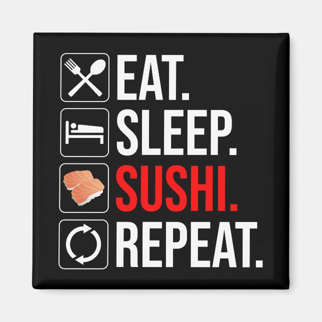 Eat. Sleep. Sushi. Repeat Magnet (Vorne)