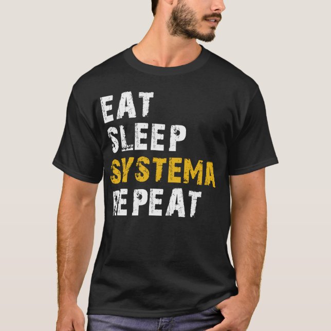 eat sleep Systema T-Shirt (Vorderseite)