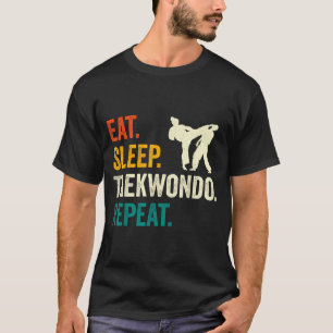 Eat Sleep Taekwondo Repeat - Taekwondo Treten T-Shirt
