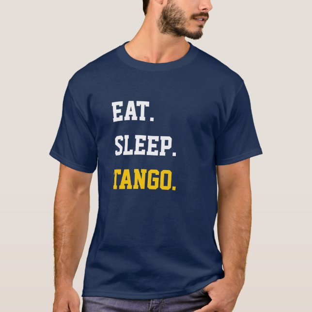 Eat Sleep Tango T-Shirt (Vorderseite)