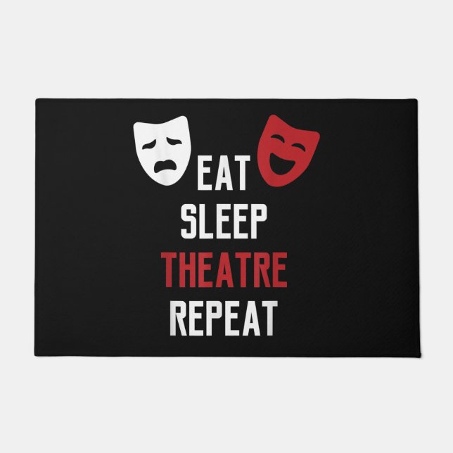 Eat Sleep Theater Wiederholung Musical Thetre Gesc Fußmatte (Vorderseite)