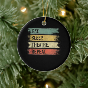 Eat Sleep Theater Wiederholung Theater Tech Gesche Keramik Ornament