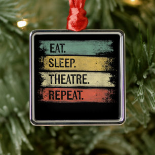 Eat Sleep Theater Wiederholung Theater Tech Gesche Ornament Aus Metall