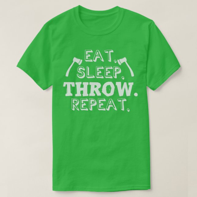 Eat Sleep Throw Wiederholung Ax Throwing Axes Hatc T-Shirt (Design vorne)