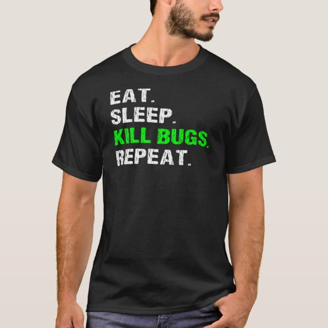 Eat Sleep tödliche Bugs Wiederholung Schädlingsbek T-Shirt (Vorderseite)