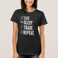 Eat Sleep Trade Wiederholung Funny Retro Trading T