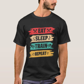 Eat Sleep Train Repeat Shirt, Gym Shirt, Funny tee